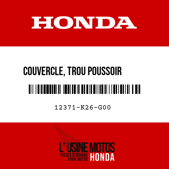 image de 12371-K26-G00 COUVERCLE, TROU POUSSOIR      SORTIE