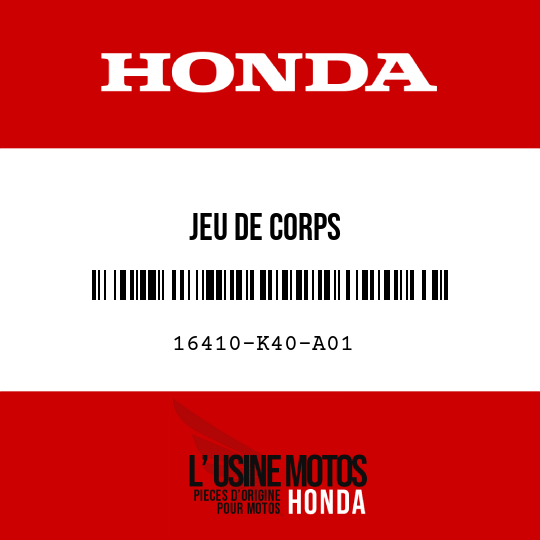 image de 16410-K40-A01 JEU DE CORPS