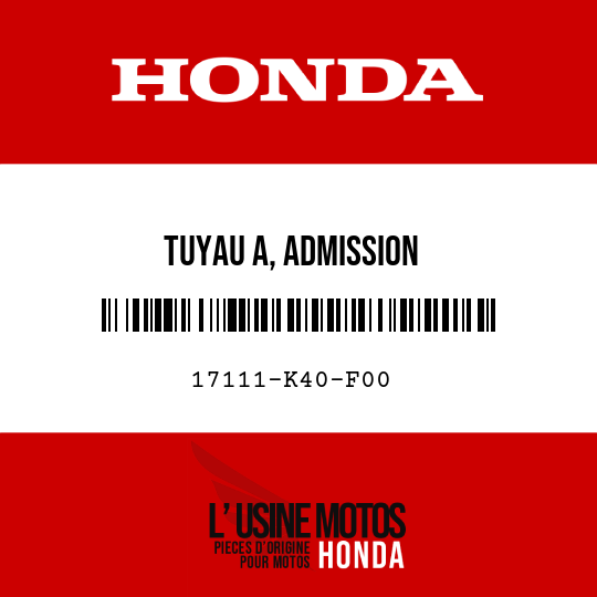 image de 17111-K40-F00 TUYAU A, ADMISSION