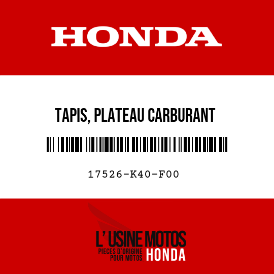 image de 17526-K40-F00 TAPIS, PLATEAU CARBURANT