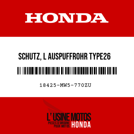 image de 18425-MW5-770ZU SCHUTZ, L AUSPUFFROHR TYPE26  (TYPE26 )