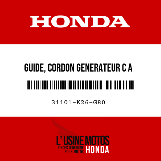 image de 31101-K26-G80 GUIDE, CORDON GENERATEUR C A