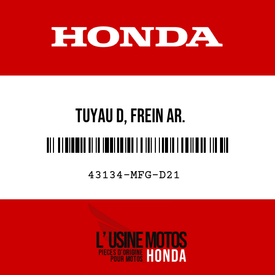 image de 43134-MFG-D21 TUYAU D, FREIN AR.