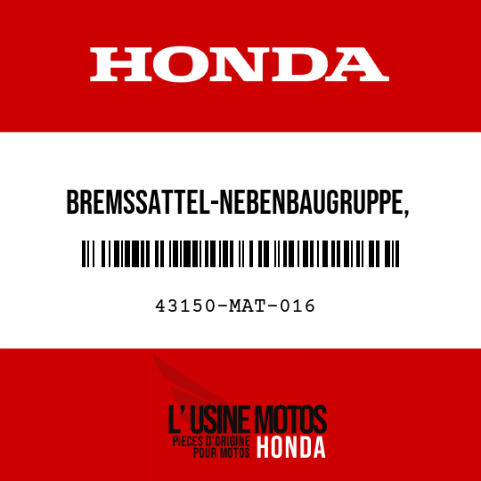 image de 43150-MAT-016 BREMSSATTEL-NEBENBAUGRUPPE,   HINTERRADBREMSE