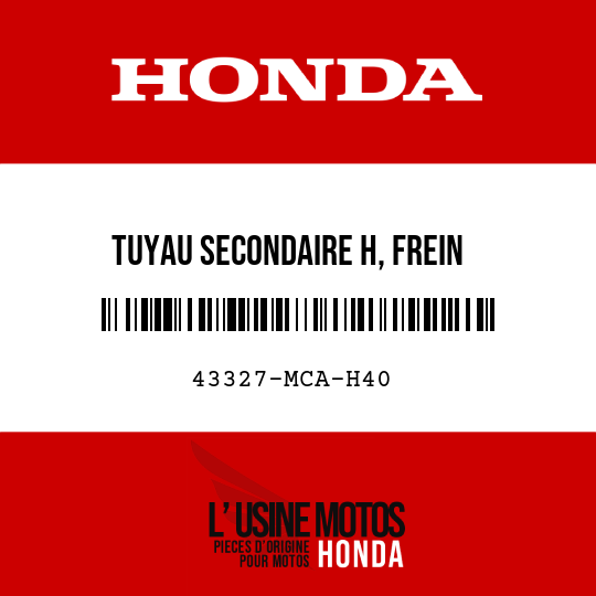 image de 43327-MCA-H40 TUYAU SECONDAIRE H, FREIN