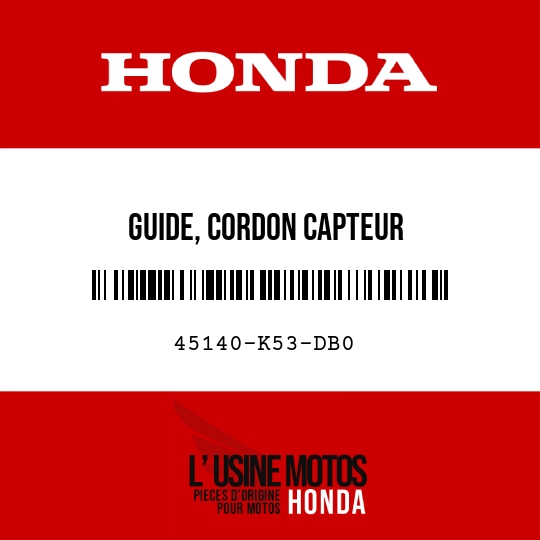 image de 45140-K53-DB0 GUIDE, CORDON CAPTEUR