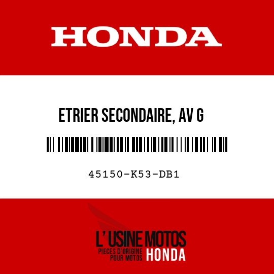 image de 45150-K53-DB1 ETRIER SECONDAIRE, AV G