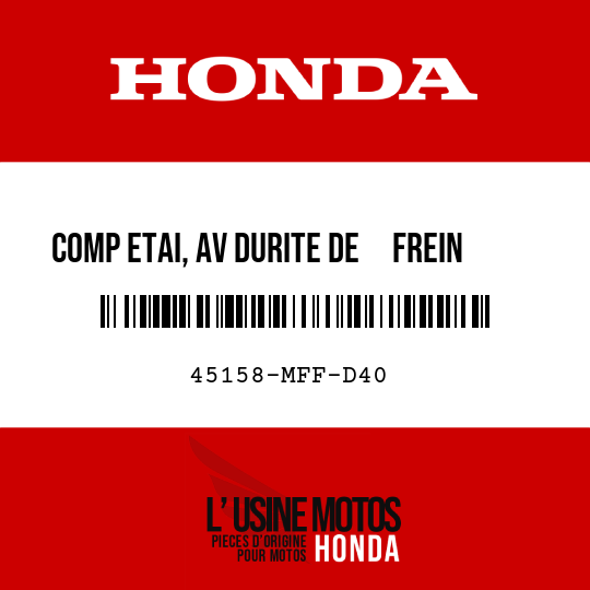 image de 45158-MFF-D40 COMP ETAI, AV DURITE DE     FREIN