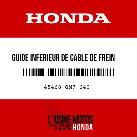 image de 45468-GM7-640 GUIDE INFERIEUR DE CABLE DE FREIN