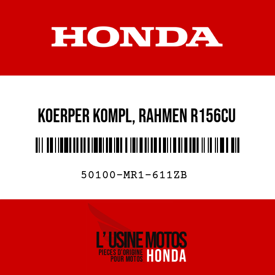 image de 50100-MR1-611ZB KOERPER KOMPL, RAHMEN R156CU  (R156CU KANDISRAHMENROT-U)