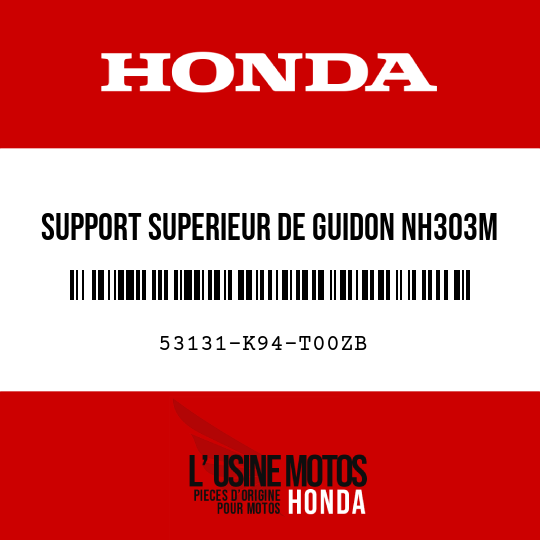 image de 53131-K94-T00ZB SUPPORT SUPERIEUR DE GUIDON NH303M