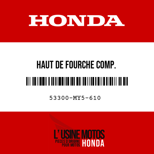 image de 53300-MY5-610 HAUT DE FOURCHE COMP.