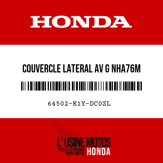 image de 64502-K1Y-DC0ZL COUVERCLE LATERAL AV G NHA76M