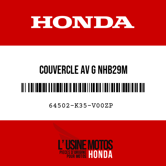 image de 64502-K35-V00ZP COUVERCLE AV G NHB29M