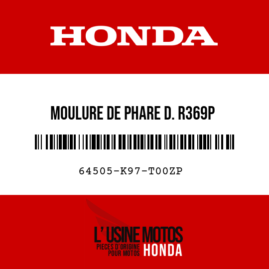 image de 64505-K97-T00ZP MOULURE DE PHARE D. R369P
