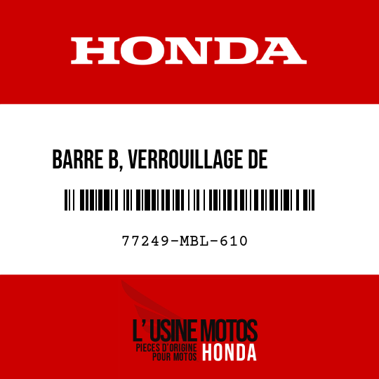 image de 77249-MBL-610 BARRE B, VERROUILLAGE DE      COUVERCLE DE SACOCHE