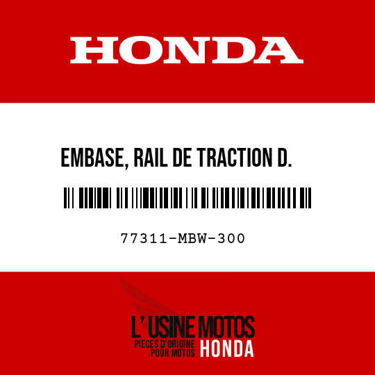 image de 77311-MBW-300 EMBASE, RAIL DE TRACTION D.