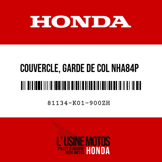 image de 81134-K01-900ZH COUVERCLE, GARDE DE COL NHA84P