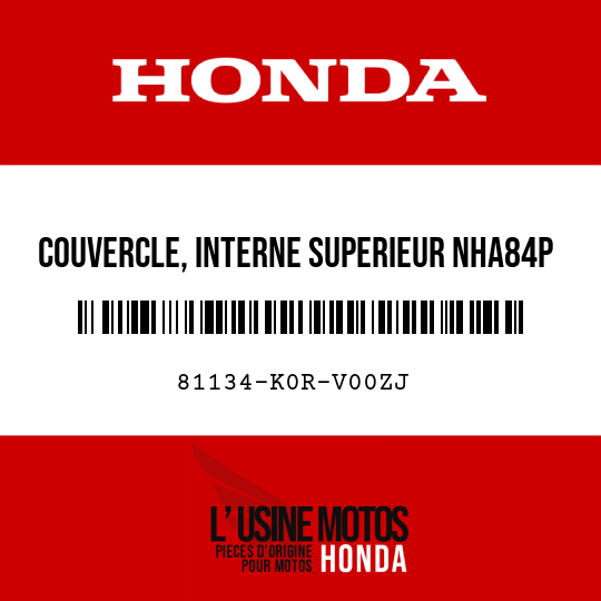 image de 81134-K0R-V00ZJ COUVERCLE, INTERNE SUPERIEUR NHA84P