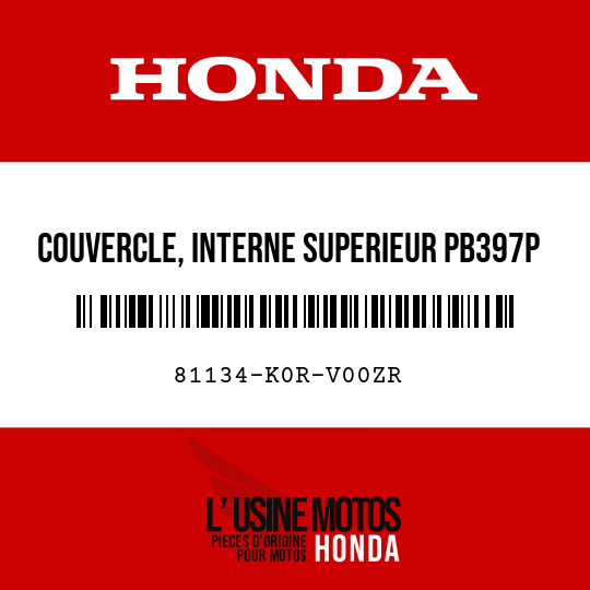 image de 81134-K0R-V00ZR COUVERCLE, INTERNE SUPERIEUR PB397P