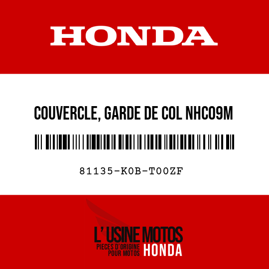 image de 81135-K0B-T00ZF COUVERCLE, GARDE DE COL NHC09M