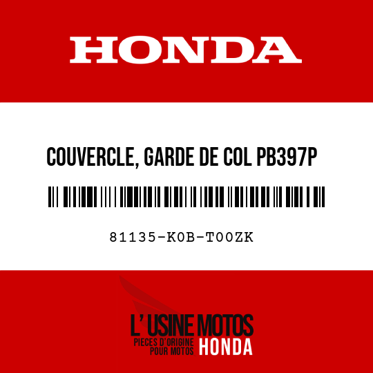 image de 81135-K0B-T00ZK COUVERCLE, GARDE DE COL PB397P