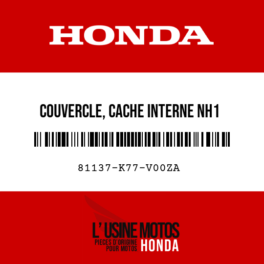 image de 81137-K77-V00ZA COUVERCLE, CACHE INTERNE NH1