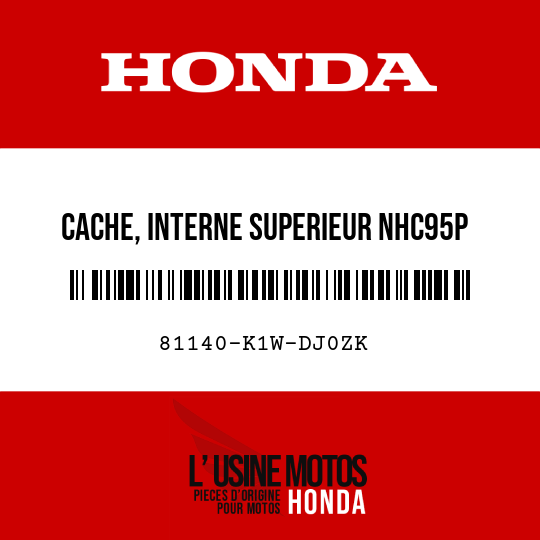 image de 81140-K1W-DJ0ZK CACHE, INTERNE SUPERIEUR NHC95P