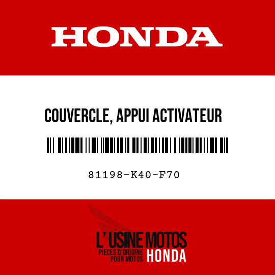 image de 81198-K40-F70 COUVERCLE, APPUI ACTIVATEUR
