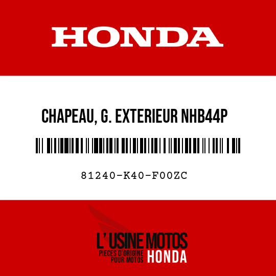 image de 81240-K40-F00ZC CHAPEAU, G. EXTERIEUR NHB44P