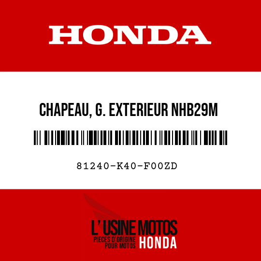 image de 81240-K40-F00ZD CHAPEAU, G. EXTERIEUR NHB29M
