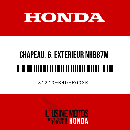 image de 81240-K40-F00ZE CHAPEAU, G. EXTERIEUR NHB87M