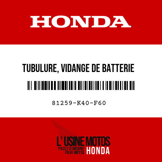 image de 81259-K40-F60 TUBULURE, VIDANGE DE BATTERIE