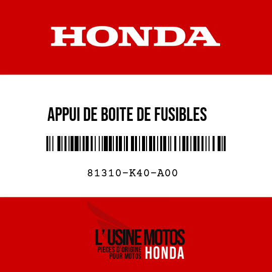 image de 81310-K40-A00 APPUI DE BOITE DE FUSIBLES