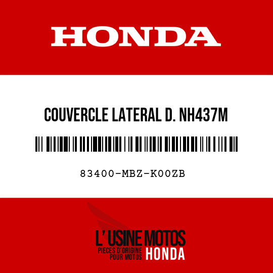 image de 83400-MBZ-K00ZB COUVERCLE LATERAL D. NH437M 