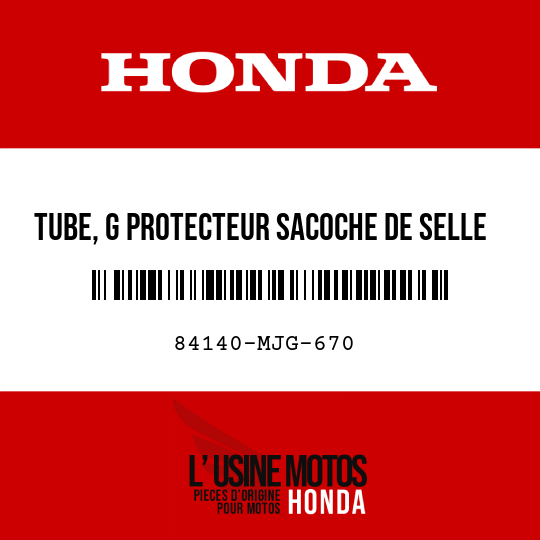 image de 84140-MJG-670 TUBE, G PROTECTEUR SACOCHE DE SELLE