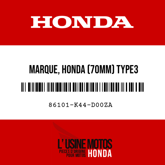 image de 86101-K44-D00ZA MARQUE, HONDA (70MM) TYPE3