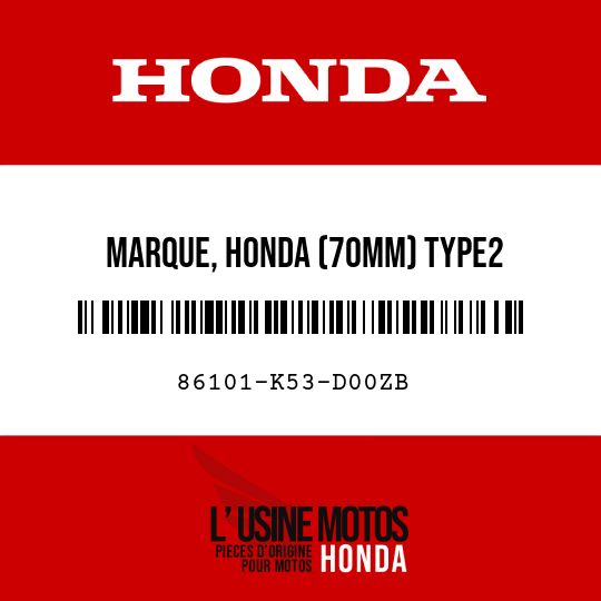 image de 86101-K53-D00ZB MARQUE, HONDA (70MM) TYPE2