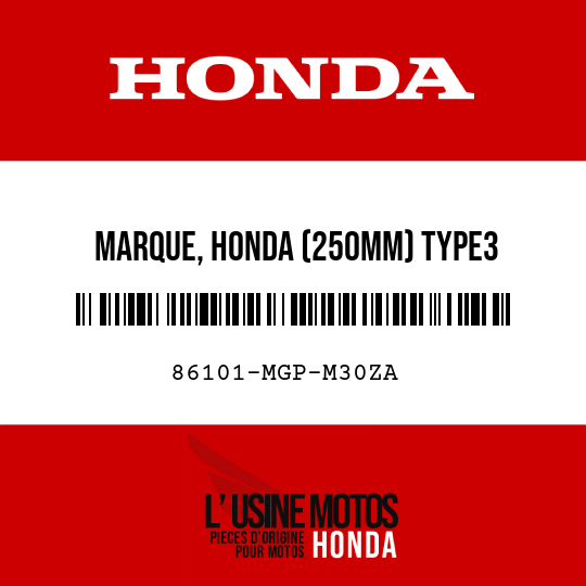 image de 86101-MGP-M30ZA MARQUE, HONDA (250MM) TYPE3