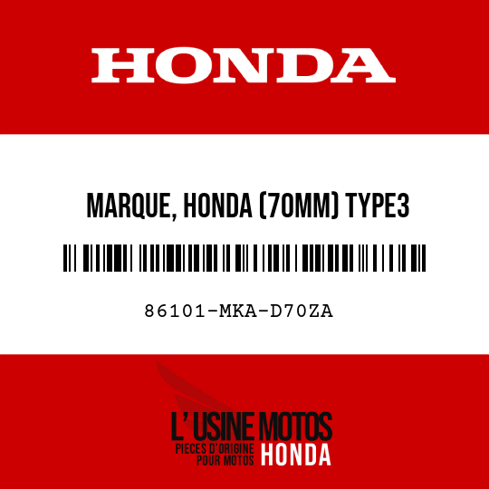 image de 86101-MKA-D70ZA MARQUE, HONDA (70MM) TYPE3