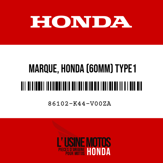 image de 86102-K44-V00ZA MARQUE, HONDA (60MM) TYPE1