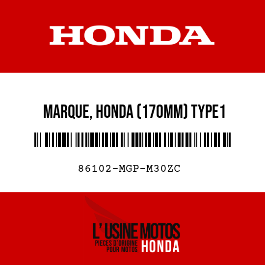 image de 86102-MGP-M30ZC MARQUE, HONDA (170MM) TYPE1
