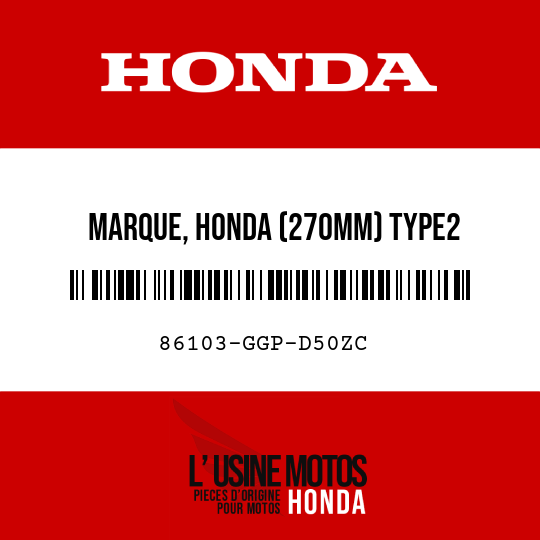 image de 86103-GGP-D50ZC MARQUE, HONDA (270MM) TYPE2