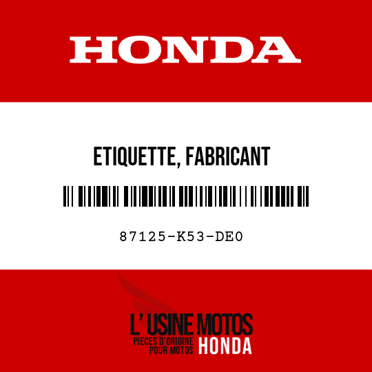 image de 87125-K53-DE0 ETIQUETTE, FABRICANT