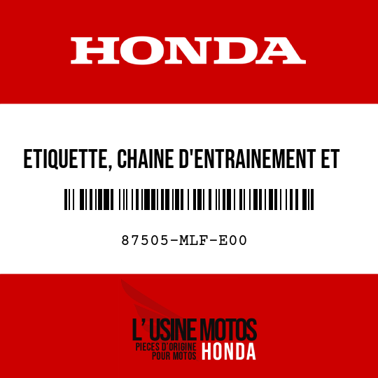 image de 87505-MLF-E00 ETIQUETTE, CHAINE D'ENTRAINEMENT ET ROUE