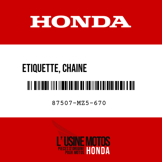 image de 87507-MZ5-670 ETIQUETTE, CHAINE             D'ENTRAINEMENT